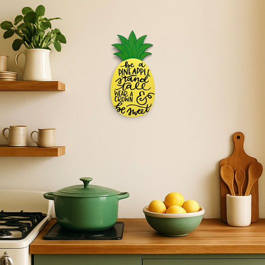 Be A Pineapple Stand Tall Wear A Crown Be Sweet Hand-Painted Wooden Kitchen Wall Hanging