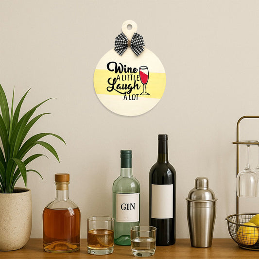 Wine A Little, Laugh A Lot Hand-Painted Wooden Bar Room Hanging