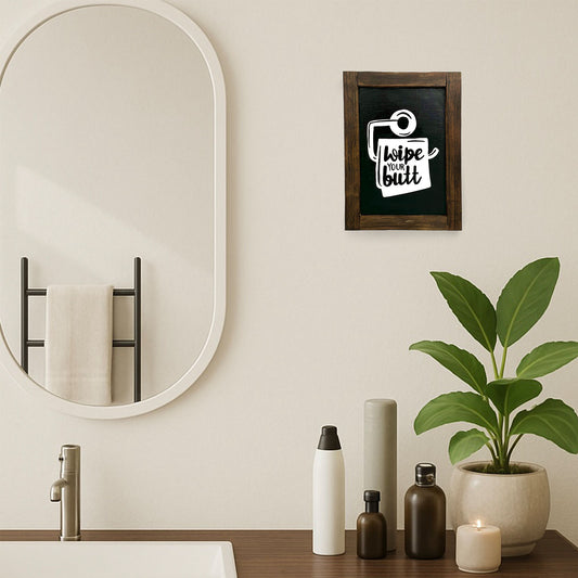 Wipe Your Butt Hand-Painted Wooden Washroom Frame