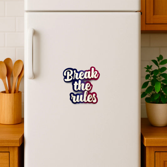 Break The Rules Hand-Painted Wooden Double Layered Fridge Magnet
