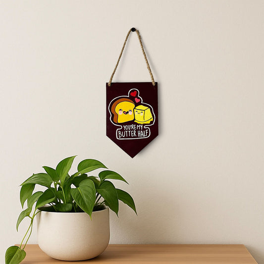 You're My Butter Half Hand-Painted Wooden Banner Hanging