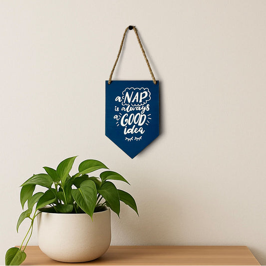 A Nap Is Always A Good Idea Hand-Painted Wooden Banner Hanging