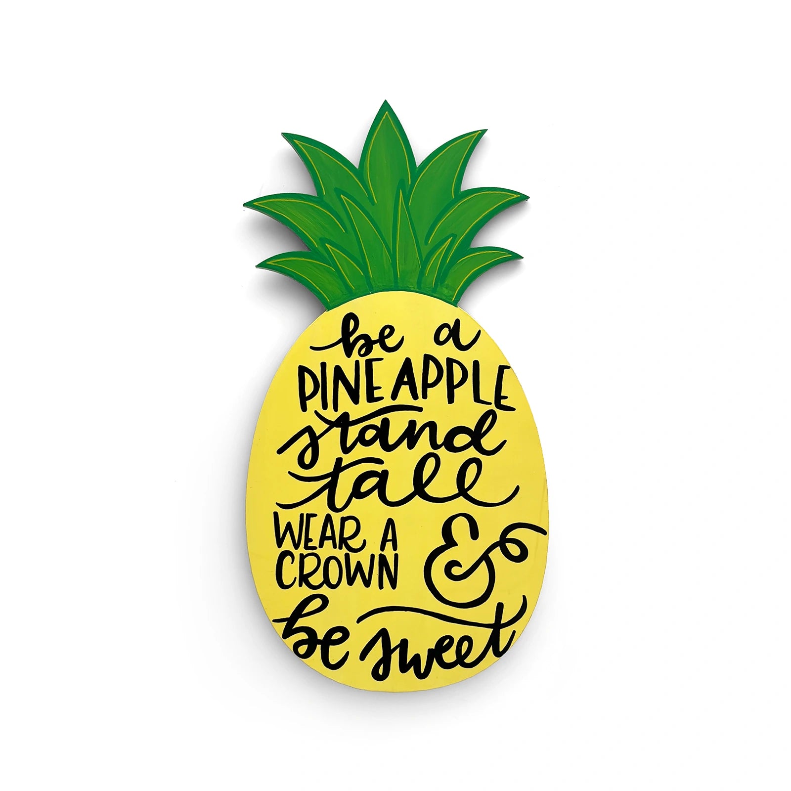 Be A Pineapple Stand Tall Wear A Crown Be Sweet Hand-Painted Wooden Ki ...