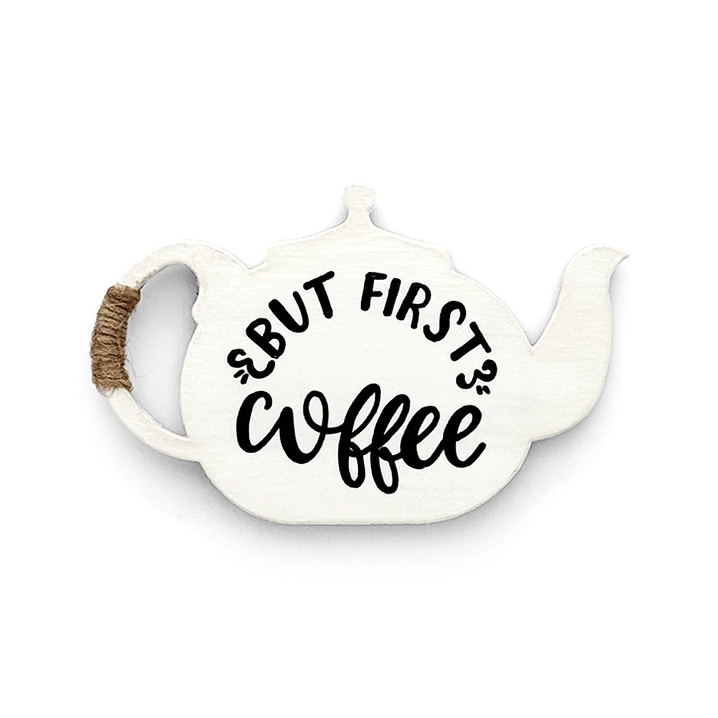 But First Coffee Hand-Painted Wooden Kettle Fridge Magnet - White