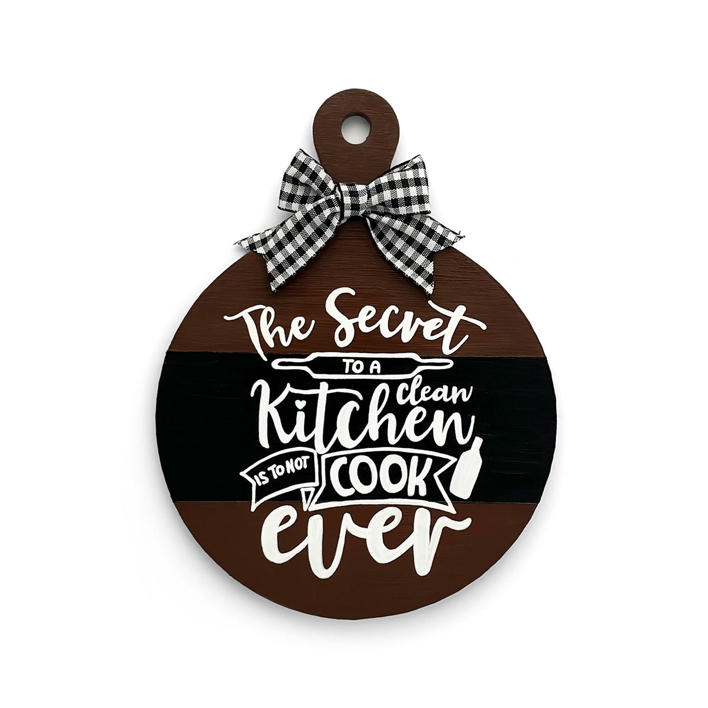 The Secret To A Clean Kitchen Is To Not Cook Ever Hand-Painted Wooden Round Chopping Board Kitchen Wall Hanging - Dark Brown