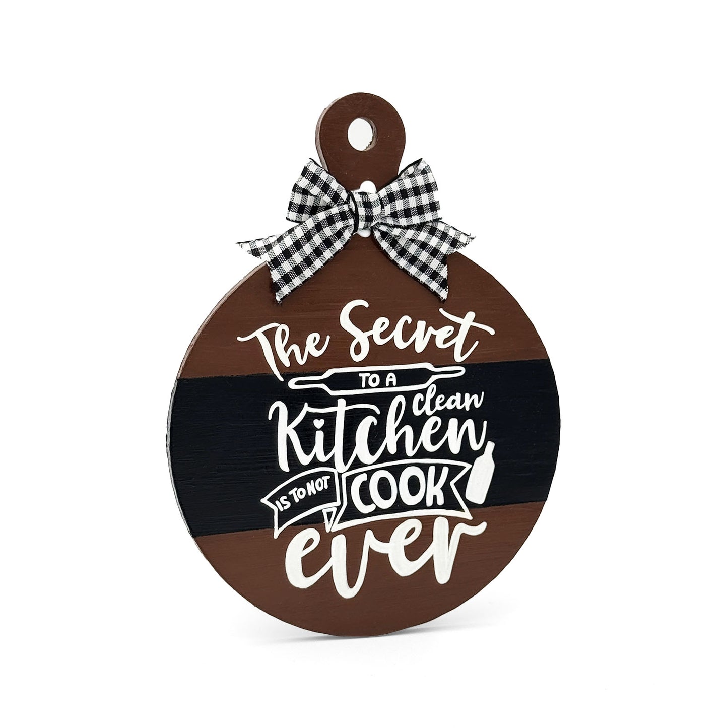 The Secret To A Clean Kitchen Is To Not Cook Ever Hand-Painted Wooden Round Chopping Board Kitchen Wall Hanging - Dark Brown