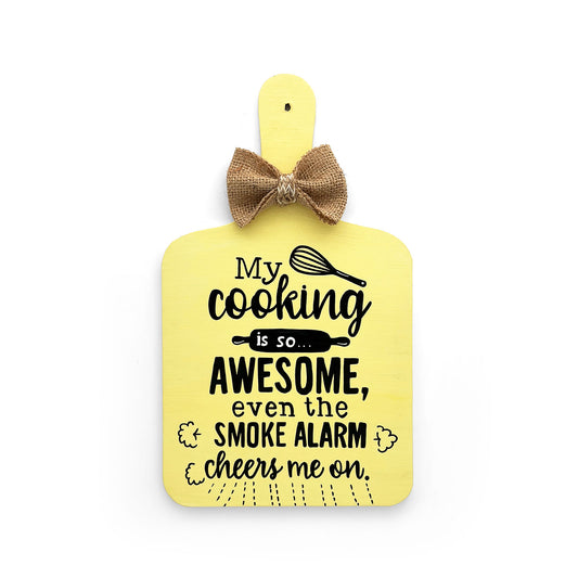 My Cooking Is So Awesome, Even The Smoke Alarm Cheers Me On Hand-Painted Wooden Chopping Board Kitchen Wall Hanging - Yellow