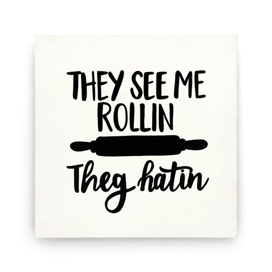 They See Me Rollin’ They Hatin’ Hand-Painted Wooden Kitchen Wall Hanging - White