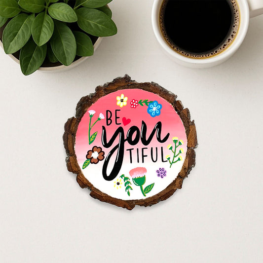 BeYOUtiful Hand-Painted Wooden Coaster