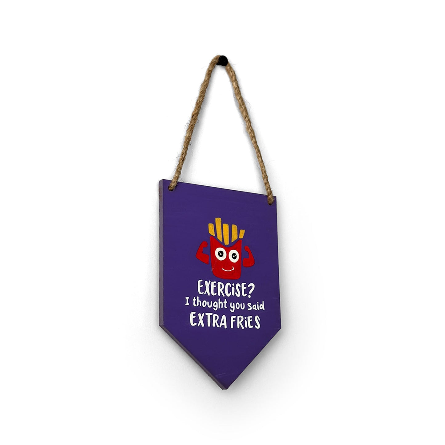Exercise? I thought You Said Extra Fries Hand-Painted Wooden Banner Hanging