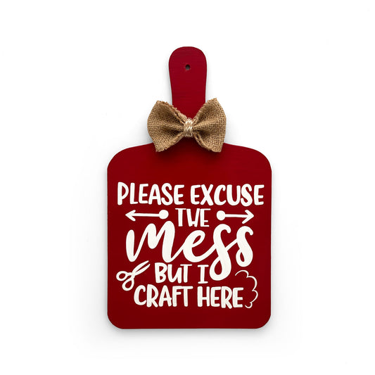 Please Excuse The Mess But I Craft Here Hand-Painted Wooden Chopping Board Kitchen Wall Hanging - Red