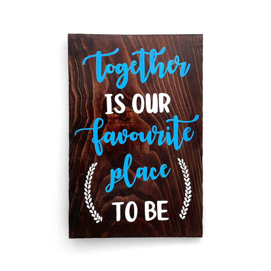 Together Is Our Favourite Place Hand-Painted Wooden Wall Hanging