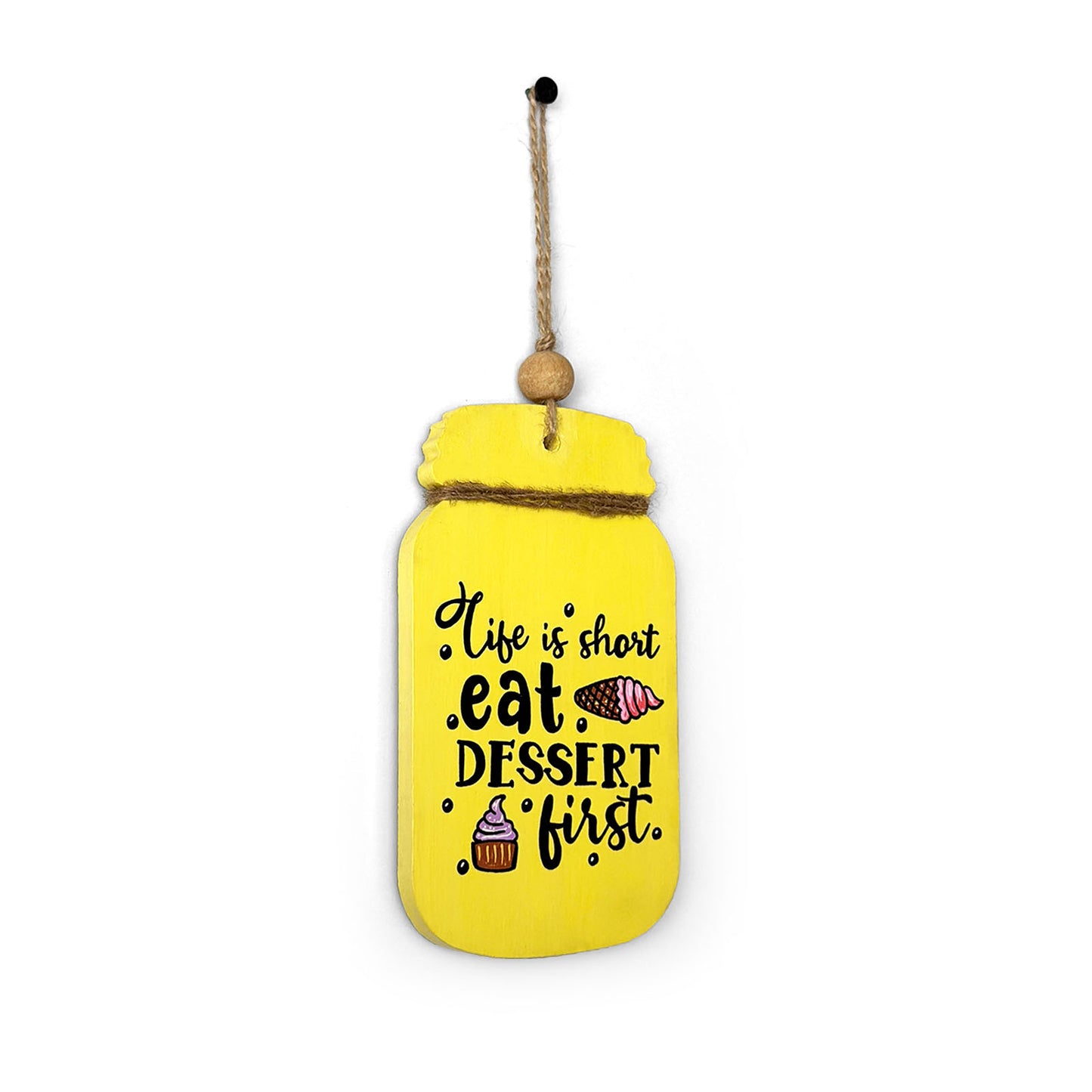 Life Is Short, Eat Dessert First Hand-Painted Wooden Jar Kitchen Wall Hanging - Yellow