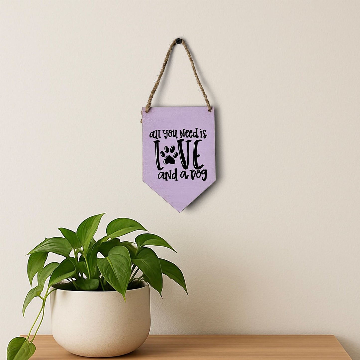 All You Need Is Love And A Dog Hand-Painted Wooden Banner Hanging