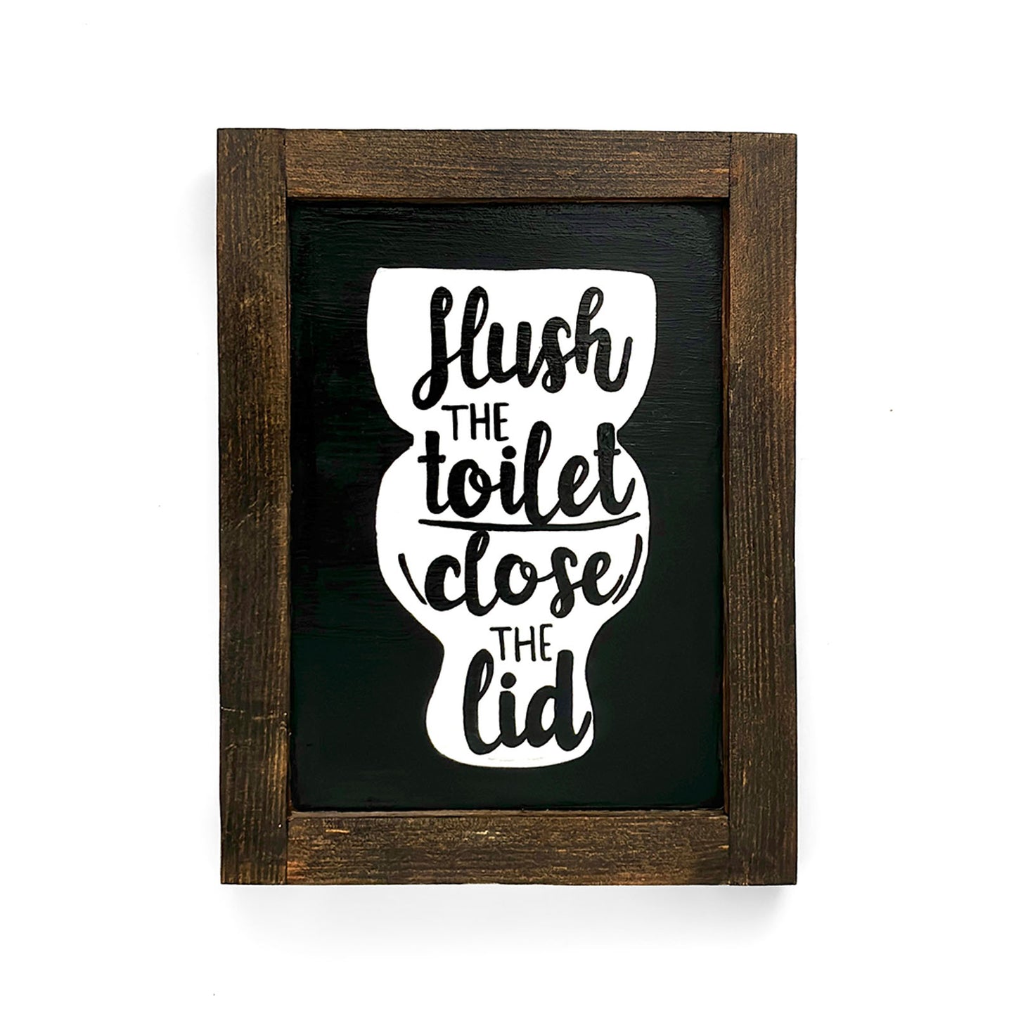 Flush The Toilet Close The Lid Hand-Painted Wooden Washroom Frame