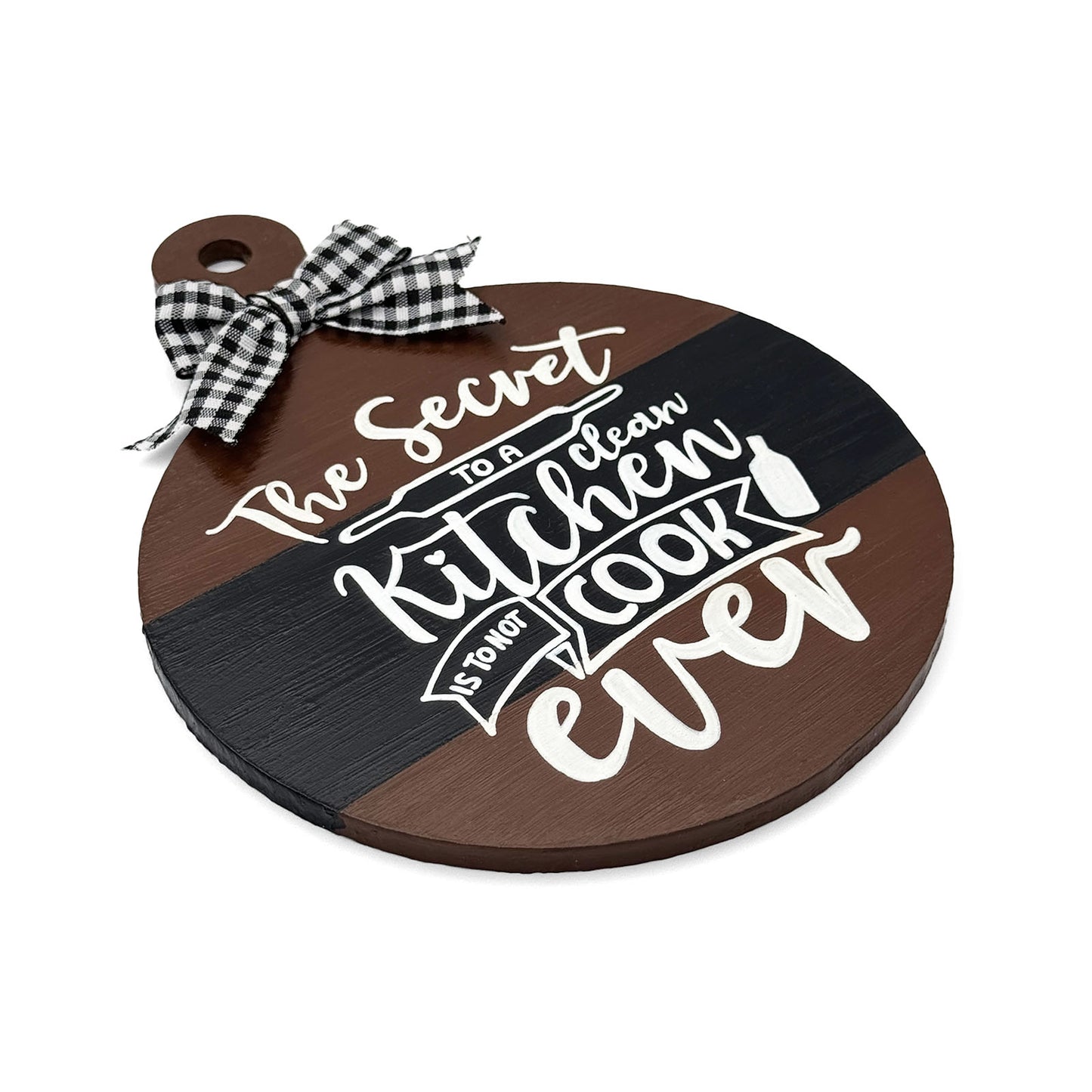 The Secret To A Clean Kitchen Is To Not Cook Ever Hand-Painted Wooden Round Chopping Board Kitchen Wall Hanging - Dark Brown