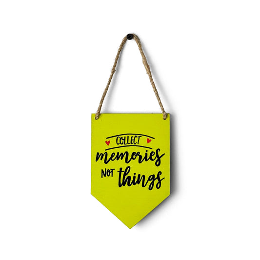 Collect Memories Not Things Hand-Painted Wooden Banner Hanging