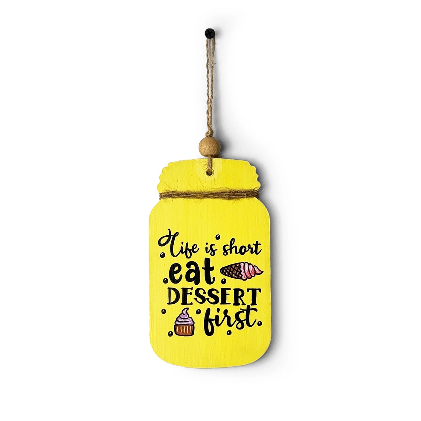 Life Is Short, Eat Dessert First Hand-Painted Wooden Jar Kitchen Wall Hanging - Yellow