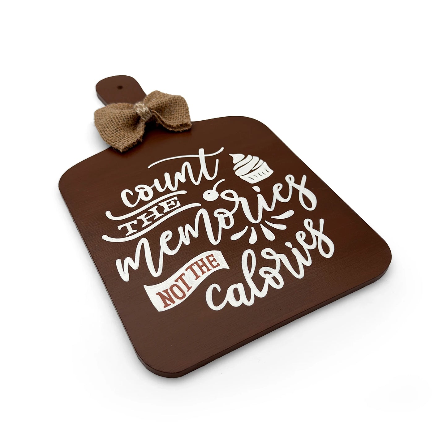 Count The Memories Not The Calories Hand-Painted Wooden Chopping Board Kitchen Wall Hanging - Brown