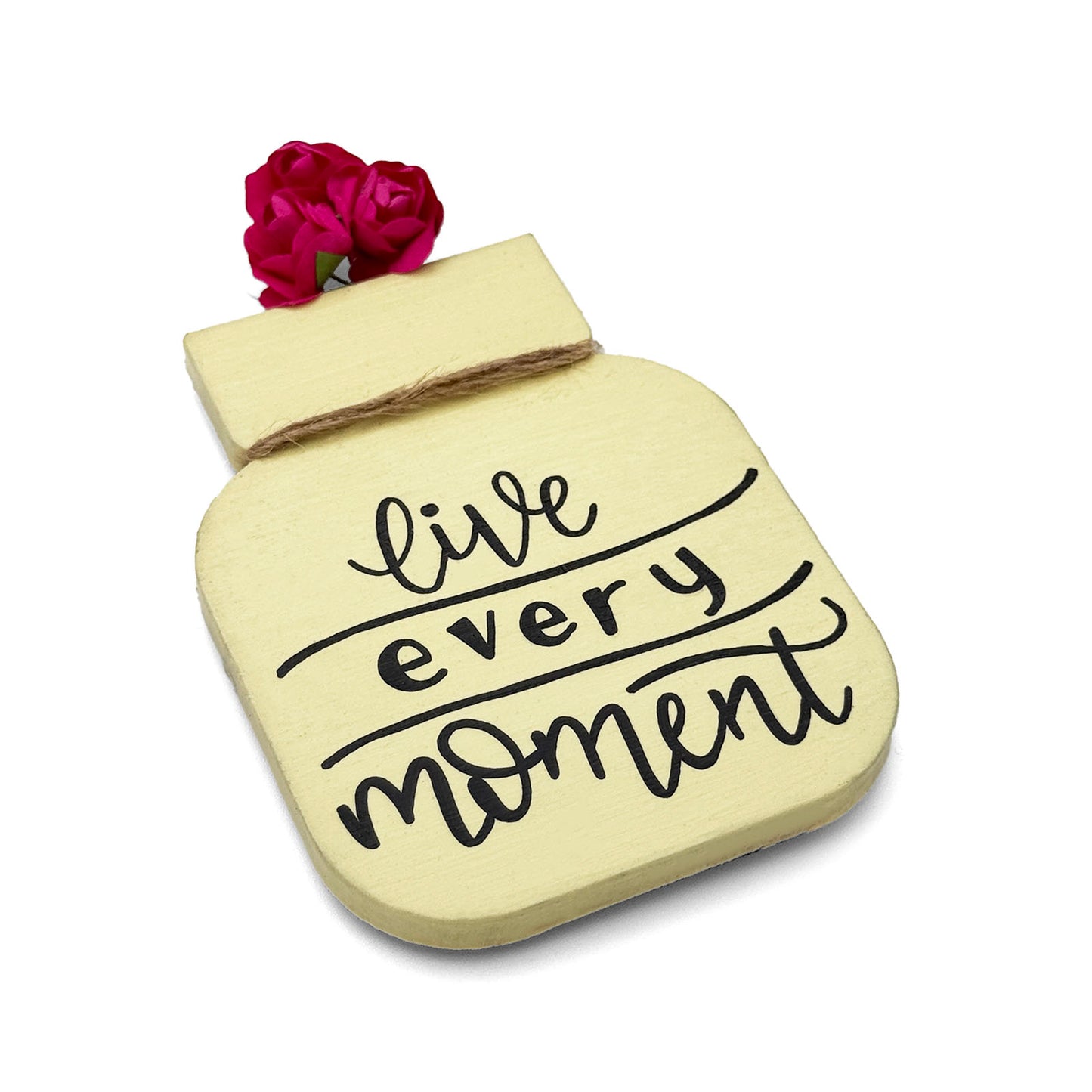 Live Every Moment  Hand-Painted Wooden Mason Jar Fridge Magnet - Yellow