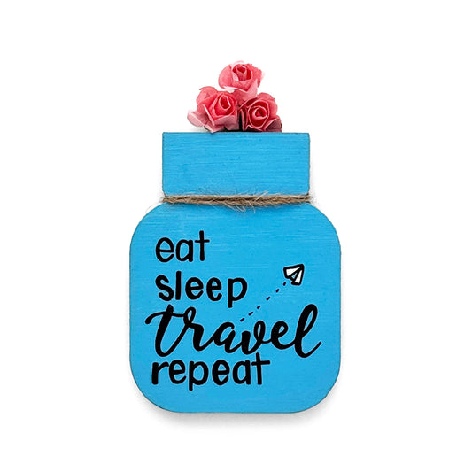 Eat Sleep Travel Repeat Hand-Painted Wooden Mason Jar Fridge Magnet - Light Blue
