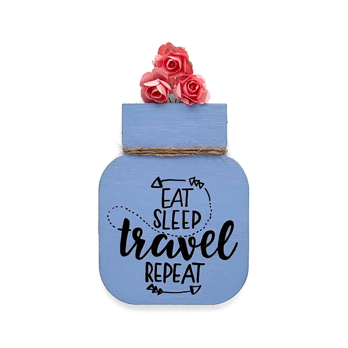Eat Sleep Travel Repeat Hand-Painted Wooden Mason Jar Fridge Magnet - Blue
