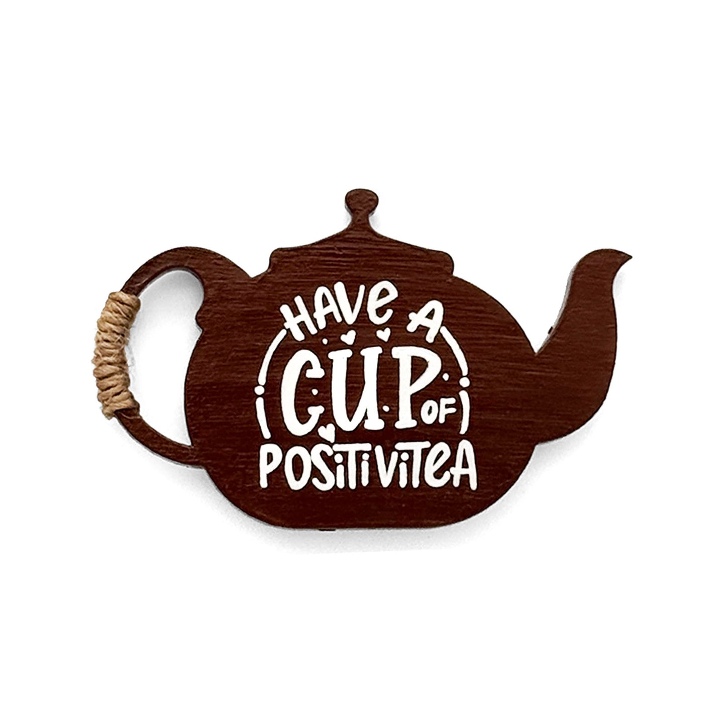 Have A Cup Of Positivitea Hand-Painted Wooden Kettle Fridge Magnet - Brown
