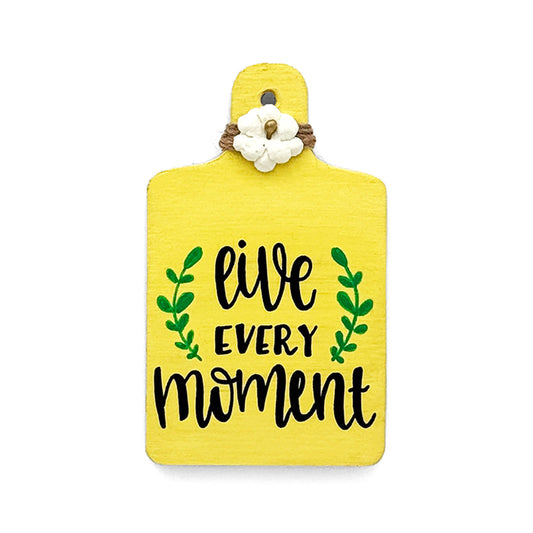 Live Every Moment Hand-Painted Wooden Chopping Board Fridge Magnet  - Yellow