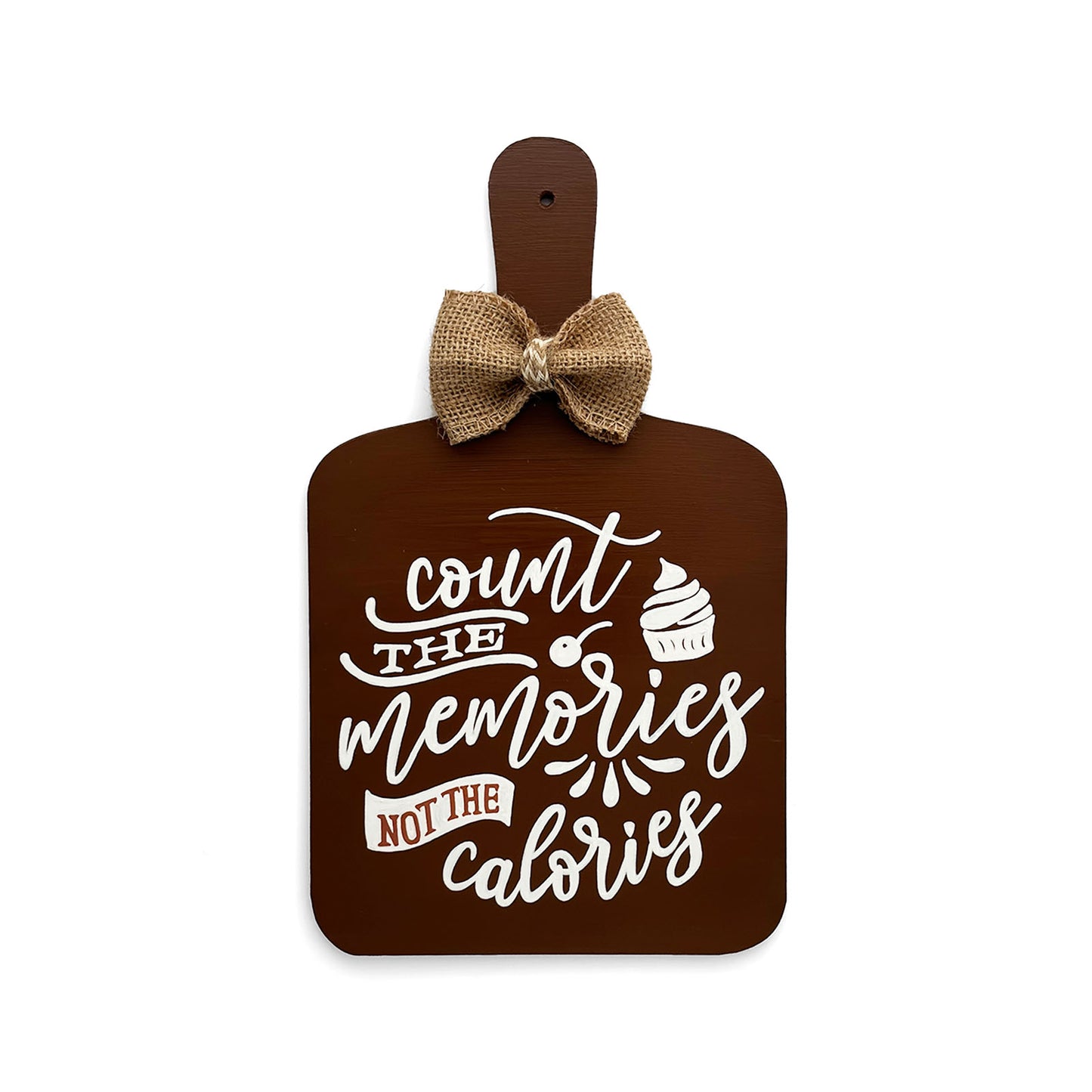Count The Memories Not The Calories Hand-Painted Wooden Chopping Board Kitchen Wall Hanging - Brown