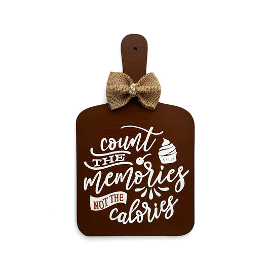 Count The Memories Not The Calories Hand-Painted Wooden Chopping Board Kitchen Wall Hanging - Brown