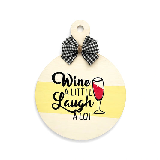 Wine A Little, Laugh A Lot Hand-Painted Wooden Bar Room Hanging