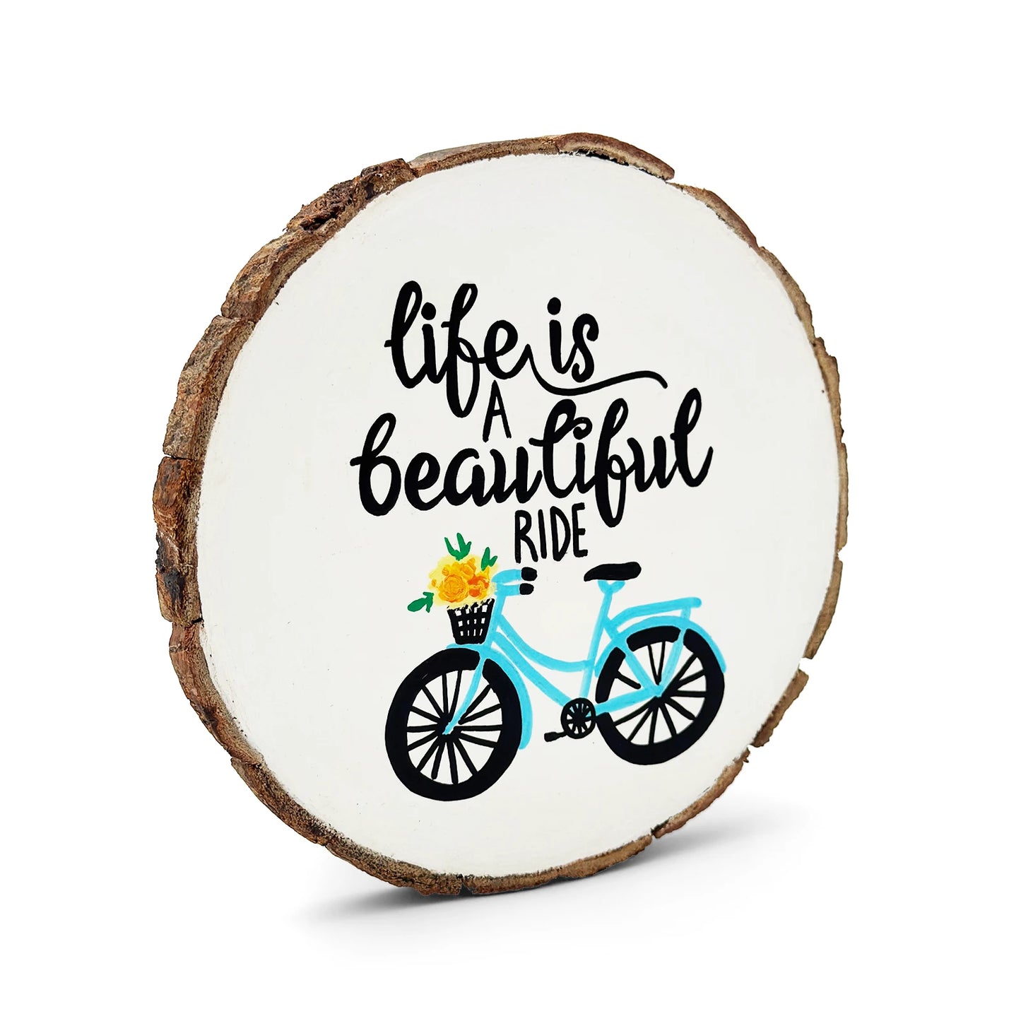 Life Is A Beautiful Ride Hand-Painted Wooden Log Wall Hanging