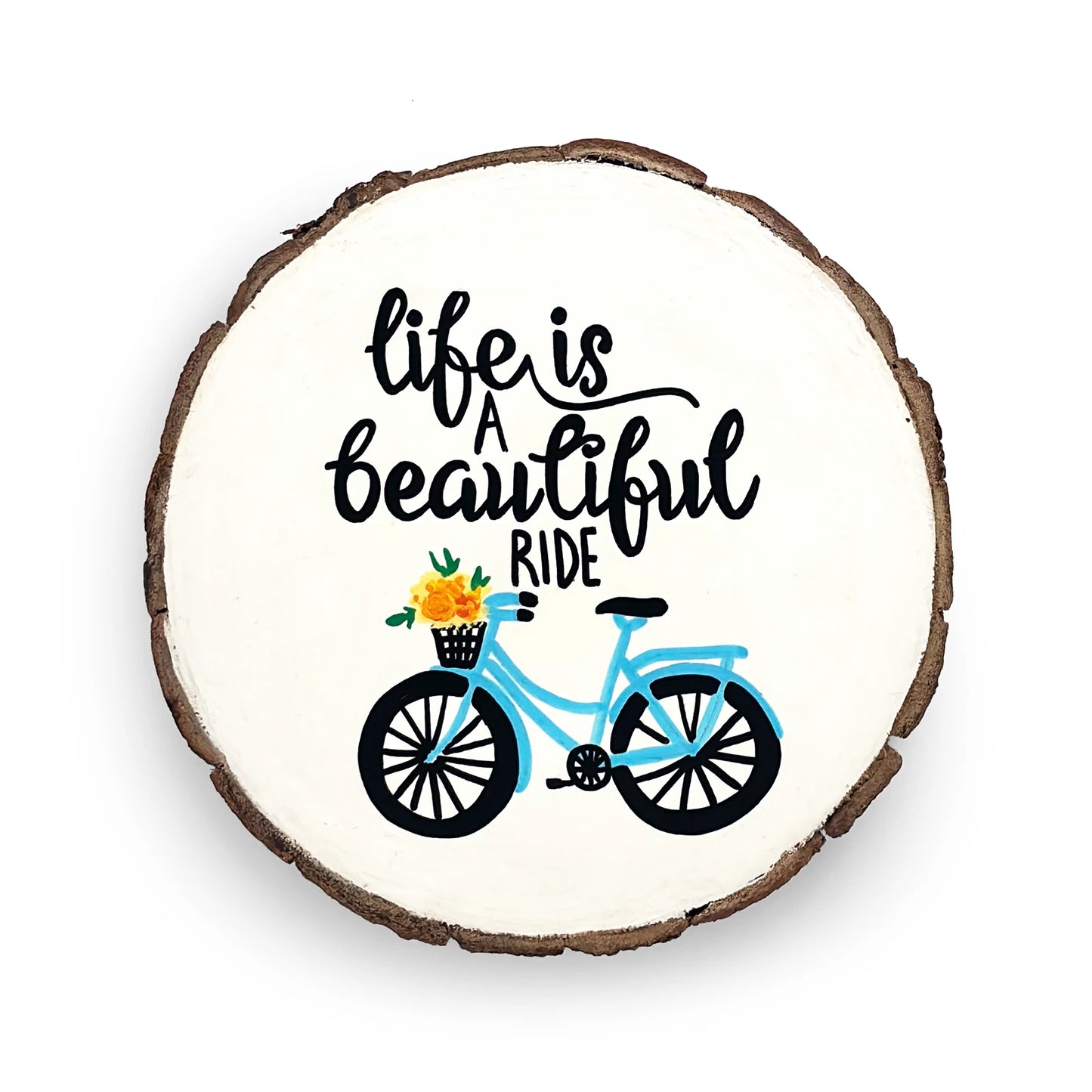 Life Is A Beautiful Ride Hand-Painted Wooden Log Wall Hanging