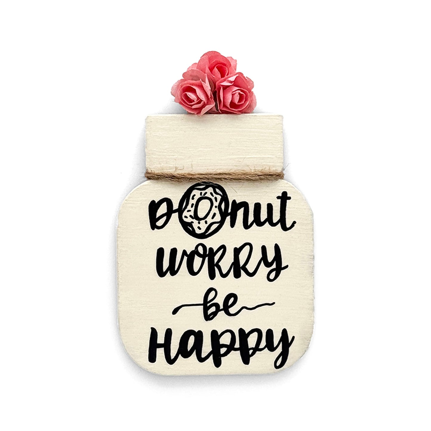 Donut Worry Be Happy Hand-Painted Wooden Mason Jar Fridge Magnet - Cream