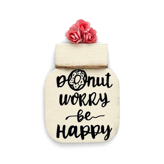 Donut Worry Be Happy Hand-Painted Wooden Mason Jar Fridge Magnet - Cream