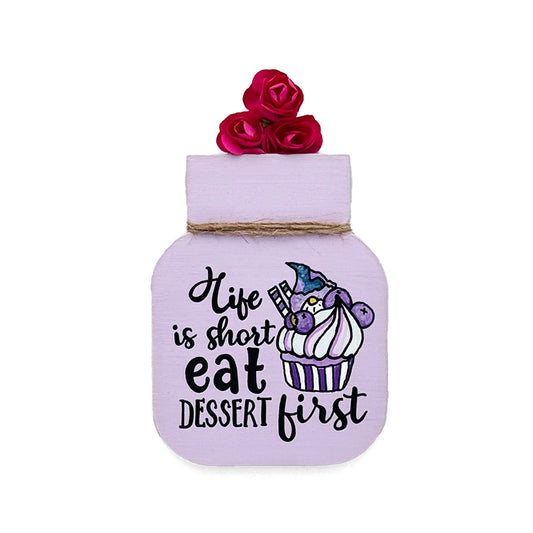 Life Is Short Eat Dessert First Hand-Painted Wooden Mason Jar Fridge Magnet - Purple