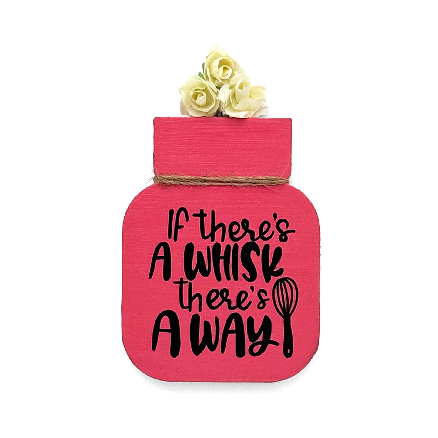 If There's A Whisk There's A Way Hand-Painted Wooden Mason Jar Fridge Magnet - Pink