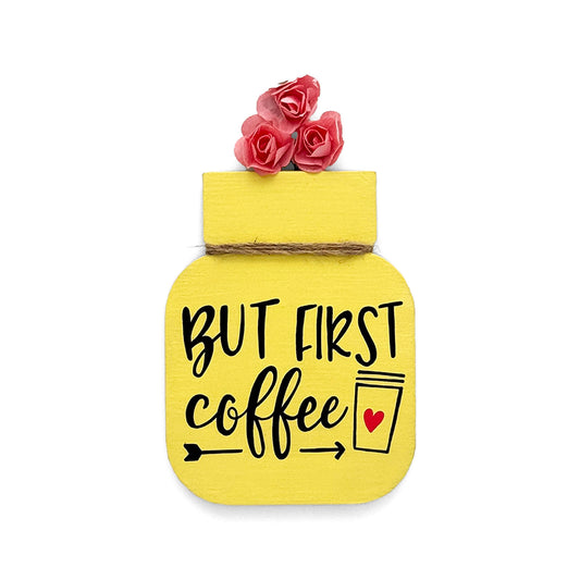 But First Coffee Hand-Painted Wooden Mason Jar Fridge Magnet - Yellow