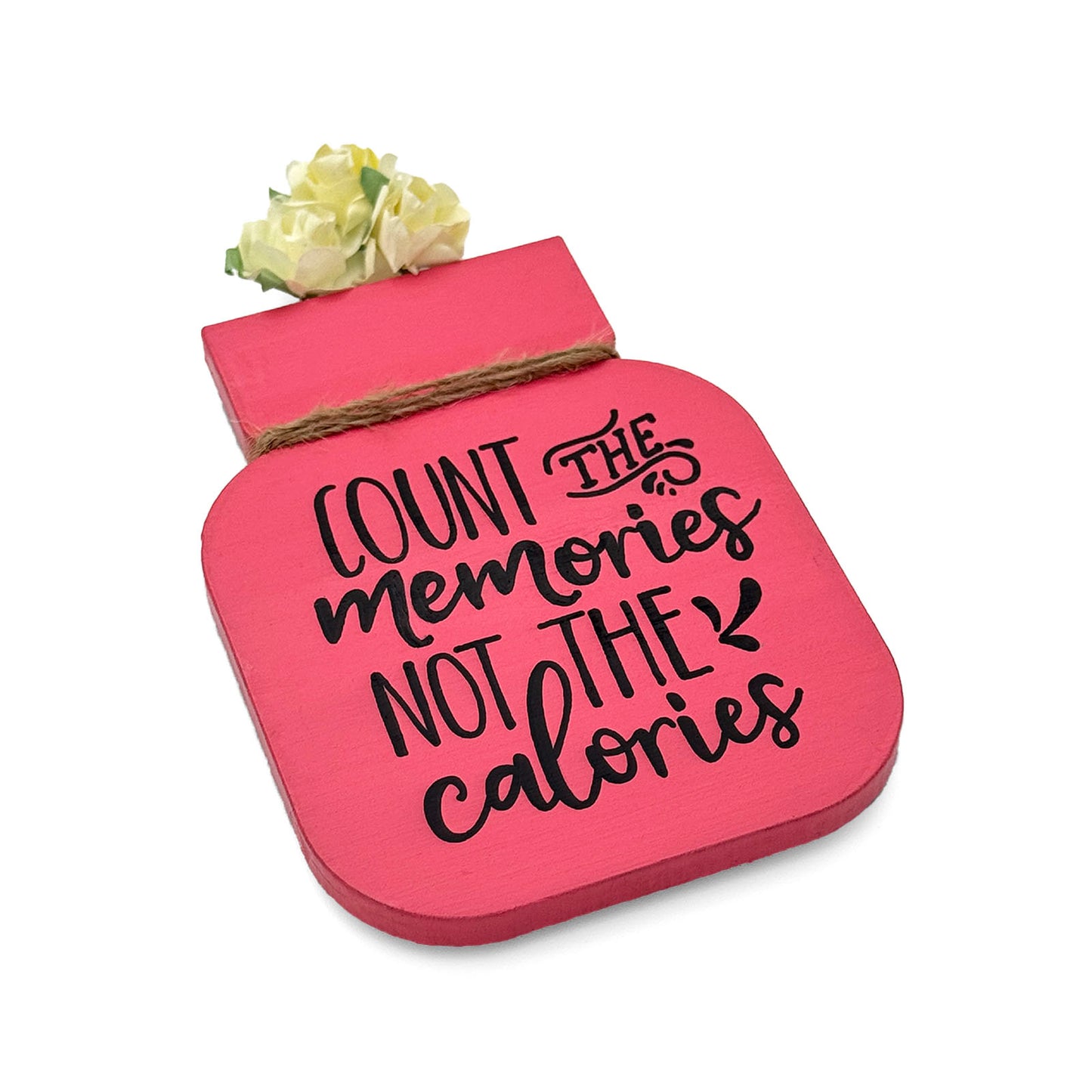 Count The Memories Not The Calories Hand-Painted Wooden Mason Jar Fridge Magnet - Pink